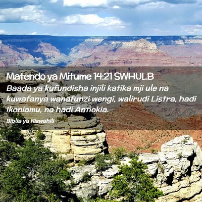 Picture 02 - Matendo ya Mitume 14:21 SWHULB - Baada ya kufundisha injili katika mji ule na - Bible Verse Picture