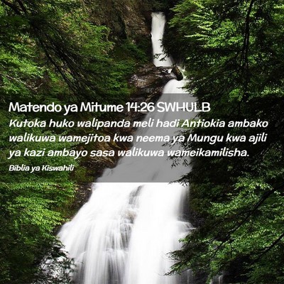 Picture 02 - Matendo ya Mitume 14:26 SWHULB - Kutoka huko walipanda meli hadi Antiokia ambako - Bible Verse Picture