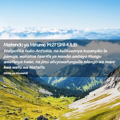 Picture 02 - Matendo ya Mitume 14:27 SWHULB - Walipofika huko Antiokia, na kulikusanya - Bible Verse Picture