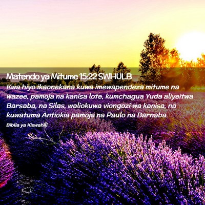 Picture 02 - Matendo ya Mitume 15:22 SWHULB - Kwa hiyo ikaonekana kuwa imewapendeza mitume na - Bible Verse Picture