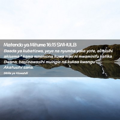 Picture 02 - Matendo ya Mitume 16:15 SWHULB - Baada ya kubatizwa, yeye na nyumba yake yote, - Bible Verse Picture