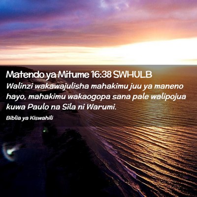 Picture 02 - Matendo ya Mitume 16:38 SWHULB - Walinzi wakawajulisha mahakimu juu ya maneno - Bible Verse Picture