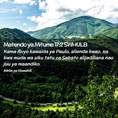 Picture 02 - Matendo ya Mitume 17:2 SWHULB - Kama ilivyo kawaida ya Paulo, alienda kwao, na - Bible Verse Picture