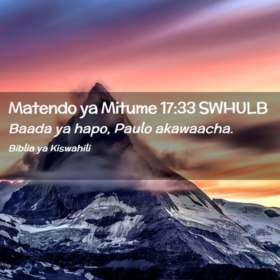 Picture 02 - Matendo ya Mitume 17:33 SWHULB - Baada ya hapo, Paulo - Bible Verse Picture