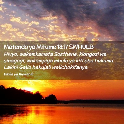 Picture 02 - Matendo ya Mitume 18:17 SWHULB - Hivyo, wakamkamata Sosthene, kiongozi wa - Bible Verse Picture