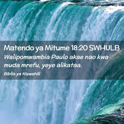 Picture 02 - Matendo ya Mitume 18:20 SWHULB - Walipomwambia Paulo akae nao kwa muda mrefu, yeye - Bible Verse Picture
