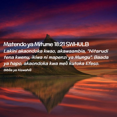 Picture 02 - Matendo ya Mitume 18:21 SWHULB - Lakini akaondoka kwao, akawaambia, “Nitarudi - Bible Verse Picture