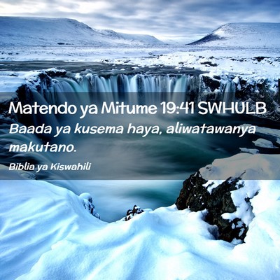 Picture 02 - Matendo ya Mitume 19:41 SWHULB - Baada ya kusema haya, aliwatawanya - Bible Verse Picture