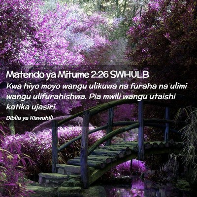Picture 02 - Matendo ya Mitume 2:26 SWHULB - Kwa hiyo moyo wangu ulikuwa na furaha na ulimi - Bible Verse Picture