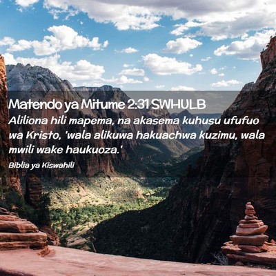 Picture 02 - Matendo ya Mitume 2:31 SWHULB - Aliliona hili mapema, na akasema kuhusu ufufuo wa - Bible Verse Picture