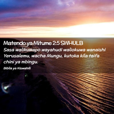 Picture 02 - Matendo ya Mitume 2:5 SWHULB - Sasa walikuwapo wayahudi waliokuwa wanaishi - Bible Verse Picture
