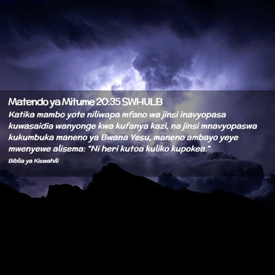 Picture 02 - Matendo ya Mitume 20:35 SWHULB - Katika mambo yote niliwapa mfano wa jinsi - Bible Verse Picture
