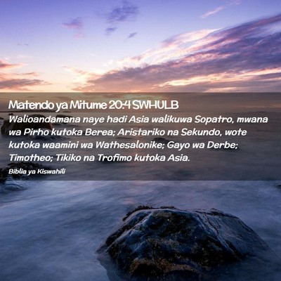 Picture 02 - Matendo ya Mitume 20:4 SWHULB - Walioandamana naye hadi Asia walikuwa Sopatro, - Bible Verse Picture