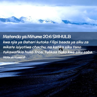 Picture 02 - Matendo ya Mitume 20:6 SWHULB - kwa njia ya Bahari kutoka Filipi baada ya siku za - Bible Verse Picture