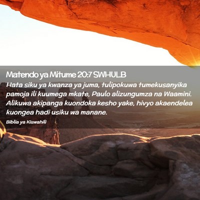 Picture 02 - Matendo ya Mitume 20:7 SWHULB - Hata siku ya kwanza ya juma, tulipokuwa - Bible Verse Picture