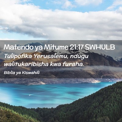 Picture 02 - Matendo ya Mitume 21:17 SWHULB - Tulipofika Yerusalemu, ndugu walitukaribisha kwa - Bible Verse Picture