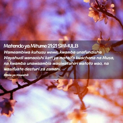 Picture 02 - Matendo ya Mitume 21:21 SWHULB - Wameambiwa kuhusu wewe, kwamba unafundisha - Bible Verse Picture