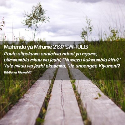 Picture 02 - Matendo ya Mitume 21:37 SWHULB - Paulo alipokuwa analetwa ndani ya ngome, - Bible Verse Picture
