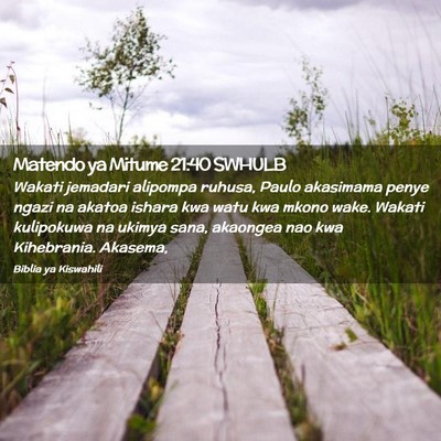 Picture 02 - Matendo ya Mitume 21:40 SWHULB - Wakati jemadari alipompa ruhusa, Paulo akasimama - Bible Verse Picture