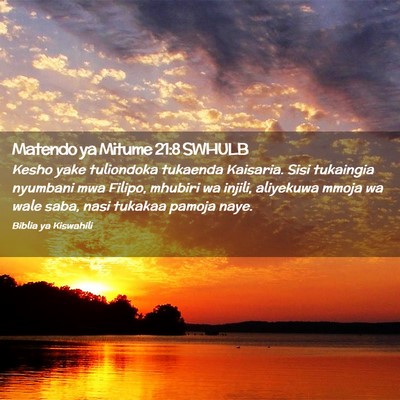 Picture 02 - Matendo ya Mitume 21:8 SWHULB - Kesho yake tuliondoka tukaenda Kaisaria. Sisi - Bible Verse Picture