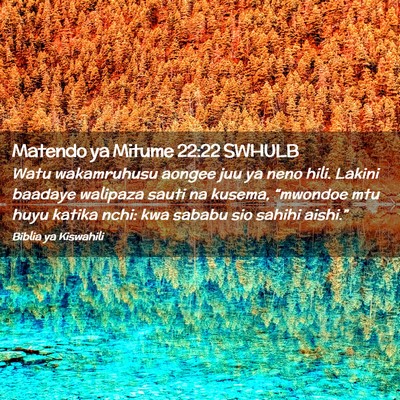 Picture 02 - Matendo ya Mitume 22:22 SWHULB - Watu wakamruhusu aongee juu ya neno hili. Lakini - Bible Verse Picture