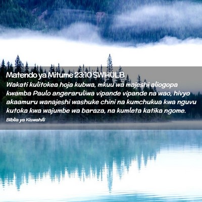 Picture 02 - Matendo ya Mitume 23:10 SWHULB - Wakati kulitokea hoja kubwa, mkuu wa majeshi - Bible Verse Picture