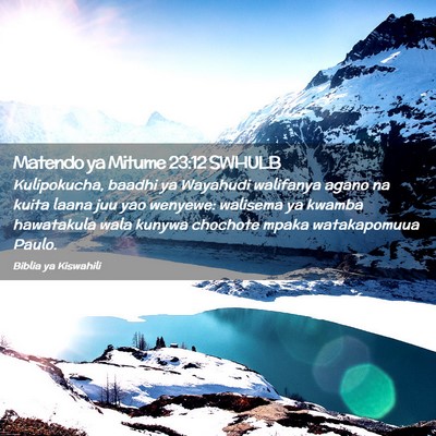 Picture 02 - Matendo ya Mitume 23:12 SWHULB - Kulipokucha, baadhi ya Wayahudi walifanya agano - Bible Verse Picture