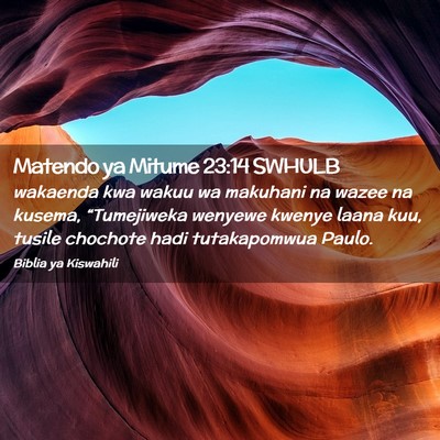 Picture 02 - Matendo ya Mitume 23:14 SWHULB - wakaenda kwa wakuu wa makuhani na wazee na - Bible Verse Picture