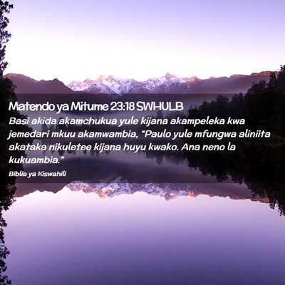 Picture 02 - Matendo ya Mitume 23:18 SWHULB - Basi akida akamchukua yule kijana akampeleka kwa - Bible Verse Picture