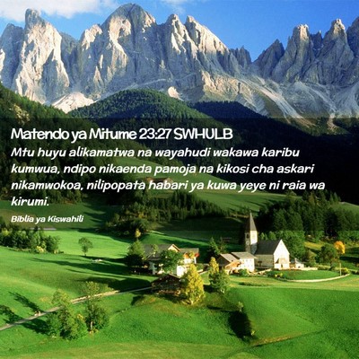 Picture 02 - Matendo ya Mitume 23:27 SWHULB - Mtu huyu alikamatwa na wayahudi wakawa karibu - Bible Verse Picture