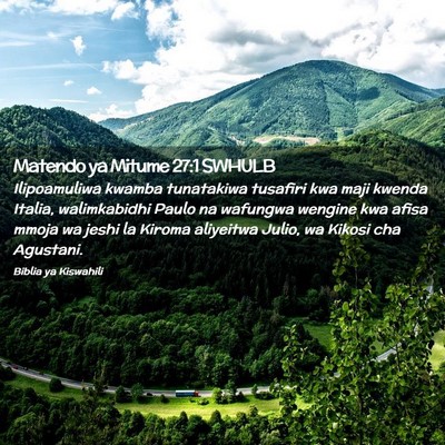 Picture 02 - Matendo ya Mitume 27:1 SWHULB - Ilipoamuliwa kwamba tunatakiwa tusafiri kwa maji - Bible Verse Picture