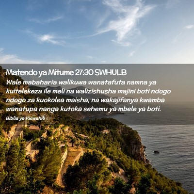 Picture 02 - Matendo ya Mitume 27:30 SWHULB - Wale mabaharia walikuwa wanatafuta namna ya - Bible Verse Picture