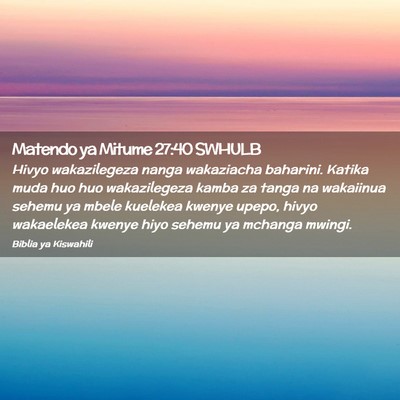 Picture 02 - Matendo ya Mitume 27:40 SWHULB - Hivyo wakazilegeza nanga wakaziacha baharini. - Bible Verse Picture