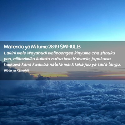 Picture 02 - Matendo ya Mitume 28:19 SWHULB - Lakini wale Wayahudi walipoongea kinyume cha - Bible Verse Picture