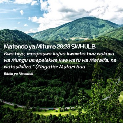 Picture 02 - Matendo ya Mitume 28:28 SWHULB - Kwa hiyo, mnapaswa kujua kwamba huu wokovu wa - Bible Verse Picture