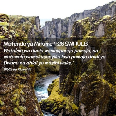 Picture 02 - Matendo ya Mitume 4:26 SWHULB - Wafalme wa dunia wamejipanga pamoja, na watawala - Bible Verse Picture