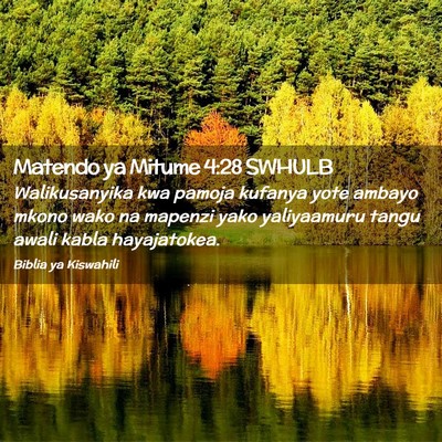 Picture 02 - Matendo ya Mitume 4:28 SWHULB - Walikusanyika kwa pamoja kufanya yote ambayo - Bible Verse Picture