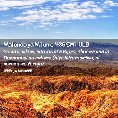 Picture 02 - Matendo ya Mitume 4:36 SWHULB - Yusufu, mlawi, mtu kutoka Kipro, alipewa jina la - Bible Verse Picture
