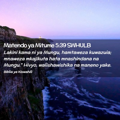 Picture 02 - Matendo ya Mitume 5:39 SWHULB - Lakini kama ni ya Mungu, hamtaweza kuwazuia; - Bible Verse Picture