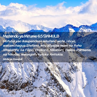 Picture 02 - Matendo ya Mitume 6:5 SWHULB - Hotuba yao ikaupendeza mkutano wote. Hivyo, - Bible Verse Picture