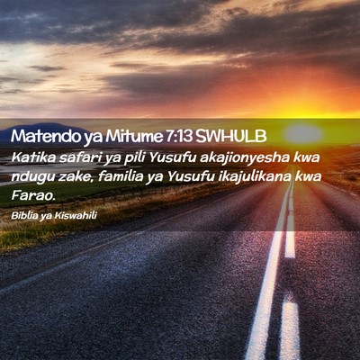 Picture 02 - Matendo ya Mitume 7:13 SWHULB - Katika safari ya pili Yusufu akajionyesha kwa - Bible Verse Picture