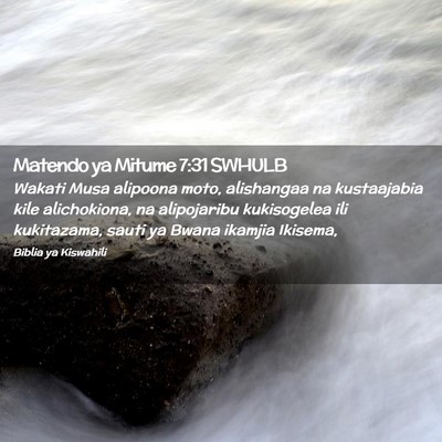 Picture 02 - Matendo ya Mitume 7:31 SWHULB - Wakati Musa alipoona moto, alishangaa na - Bible Verse Picture