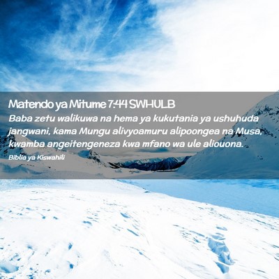 Picture 02 - Matendo ya Mitume 7:44 SWHULB - Baba zetu walikuwa na hema ya kukutania ya - Bible Verse Picture