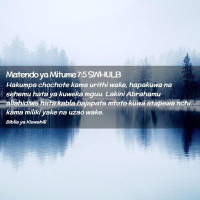 Picture 02 - Matendo ya Mitume 7:5 SWHULB - Hakumpa chochote kama urithi wake, hapakuwa na - Bible Verse Picture