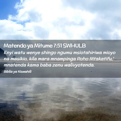 Picture 02 - Matendo ya Mitume 7:51 SWHULB - Enyi watu wenye shingo ngumu msiotahiriwa mioyo - Bible Verse Picture