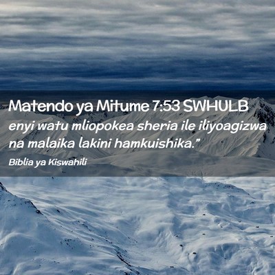 Picture 02 - Matendo ya Mitume 7:53 SWHULB - enyi watu mliopokea sheria ile iliyoagizwa na - Bible Verse Picture