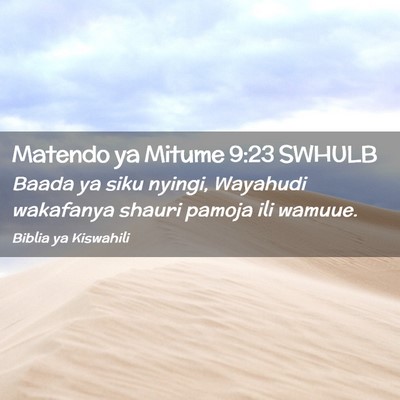 Picture 02 - Matendo ya Mitume 9:23 SWHULB - Baada ya siku nyingi, Wayahudi wakafanya shauri - Bible Verse Picture