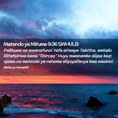 Picture 02 - Matendo ya Mitume 9:36 SWHULB - Palikuwa na mwanafunzi Yafa aitwaye Tabitha, - Bible Verse Picture
