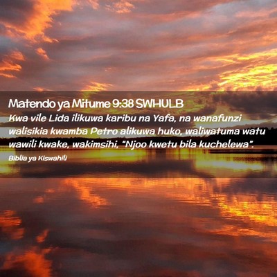 Picture 02 - Matendo ya Mitume 9:38 SWHULB - Kwa vile Lida ilikuwa karibu na Yafa, na - Bible Verse Picture