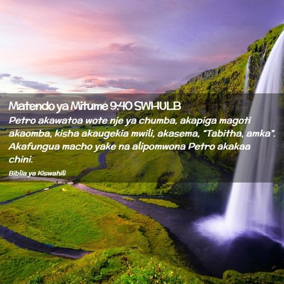 Picture 02 - Matendo ya Mitume 9:40 SWHULB - Petro akawatoa wote nje ya chumba, akapiga magoti - Bible Verse Picture